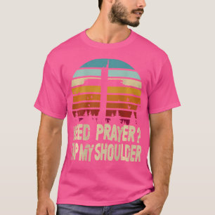 Need Prayer Tap My Shoulder Jesus Vintage Christia T-Shirt