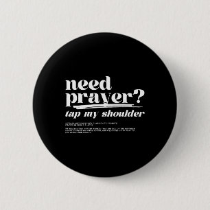 Need Prayer Tap My Shoulder Need Prayer Tap My Sho 6 Cm Round Badge