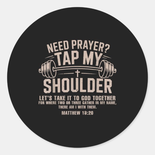 Need prayer tap shoulder christian workout funny classic round sticker (Front)
