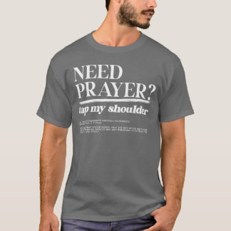 Need Prayerap My Shoulder Christian Men Women Moti T-Shirt
