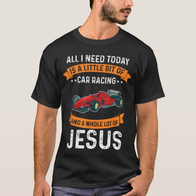Need Race and Jesus Christian God Love Car Race fr T-Shirt (Front)