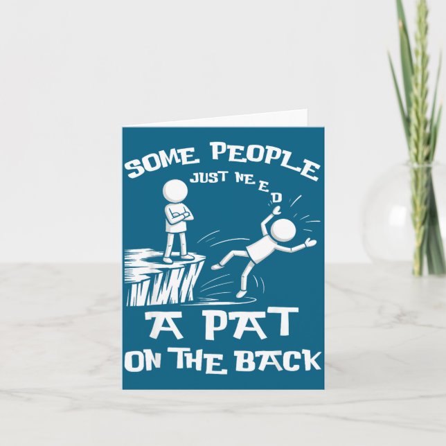 Need Sarcasm Pat Just Humor Back People Some Stick Card (Front)