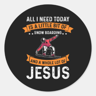 Need Snowboarding And Jesus Christian Snowboarder Classic Round Sticker