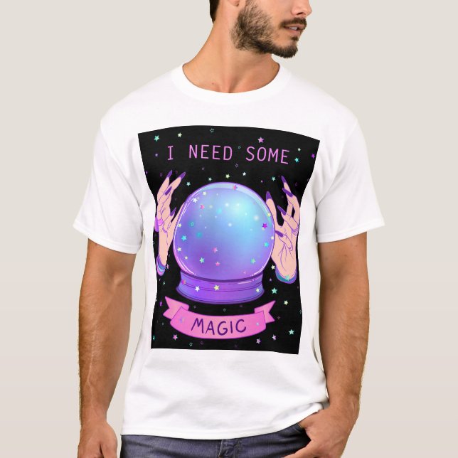 need some magic T-Shirt (Front)