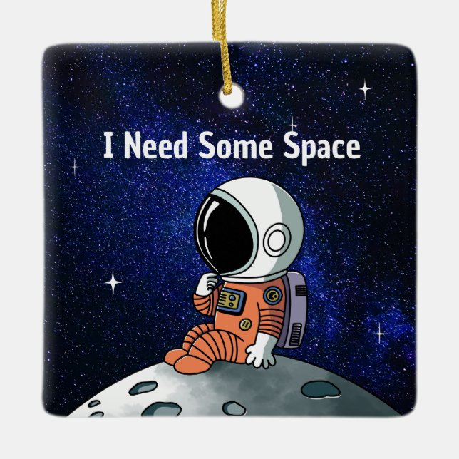 Need Space, Astronaut, Spaceman, Custom Ceramic Ornament (Front)