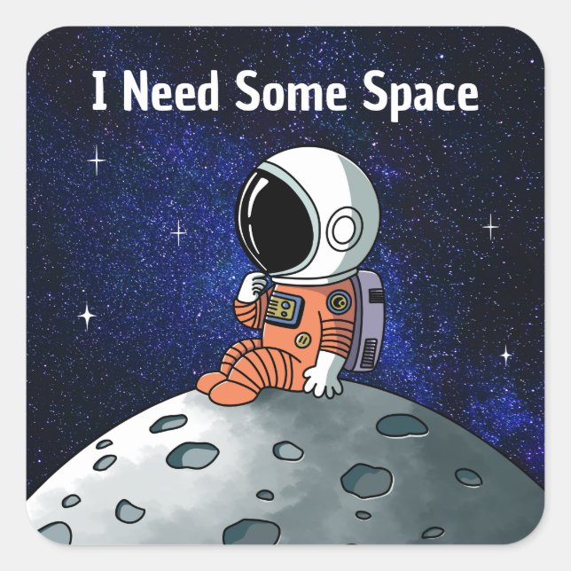 Need Space, Astronaut, Spaceman, Custom Square Sticker (Front)