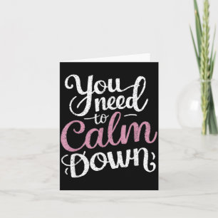 Need To Calm Down Funny Saying Stay Cool Calm Card