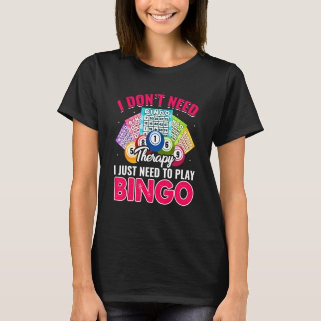 Need To Play   Bingo Grandma Player Women Mother's T-Shirt (Front)