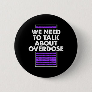 Need To Talk About Overdose 1 6 Cm Round Badge