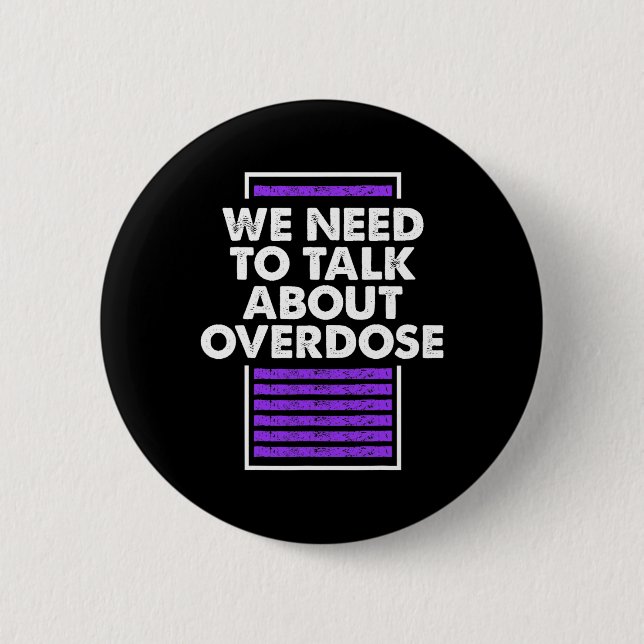 Need To Talk About Overdose 1  6 Cm Round Badge (Front)