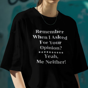 Need Your Opinion T-Shirt