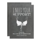 Need Your Support Funny Bridesmaid Proposal