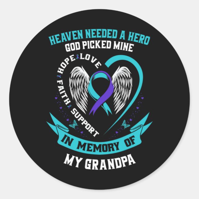 Needed A Hero God Cked My Grandpa Suicide Awaren  Classic Round Sticker (Front)