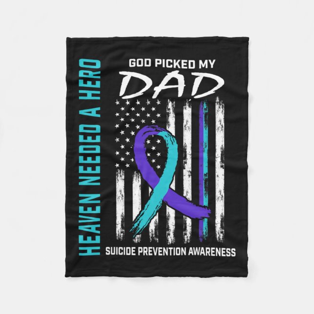 Needed A Hero God Picked Dad Suicide Awareness Fla Fleece Blanket (Front)