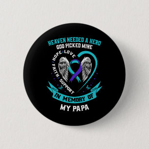 Needed A Hero God Picked My Papa Suicide Awareness 6 Cm Round Badge