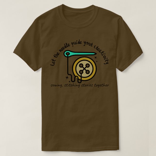 Needle guide your creativity T-Shirt (Design Front)