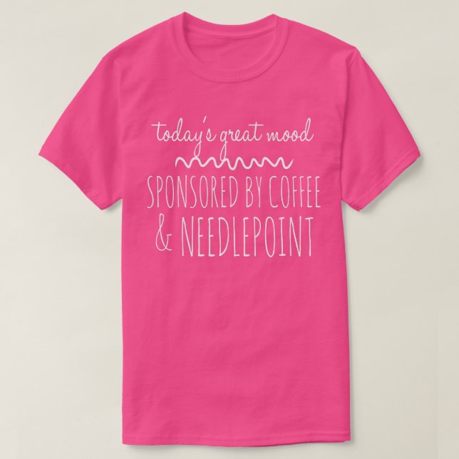Needlepoint Supplies Todays Great Mood Tee Shirt  (Design Front)
