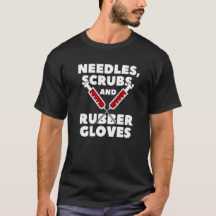 Needles Scrubs And Rubber Gloves Medical Assistant T-Shirt