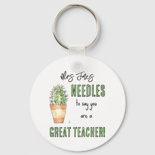 Needles to Say… Cactus Keychain, Thank You Teacher Key Ring