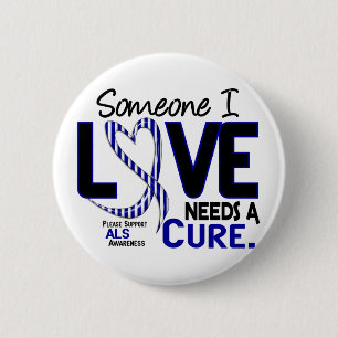 NEEDS A CURE 2 ALS 6 CM ROUND BADGE