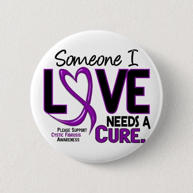 NEEDS A CURE 2 CYSTIC FIBROSIS T-Shirts & Gifts 6 Cm Round Badge (Front)