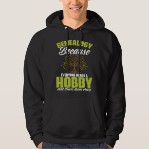 Needs A Hobby Ancestry Historian Genealogy Genealo Hoodie