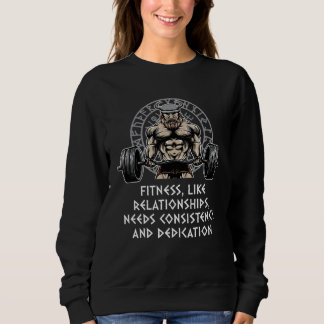 Needs Consistency and Dedication Workout Motivatio Sweatshirt