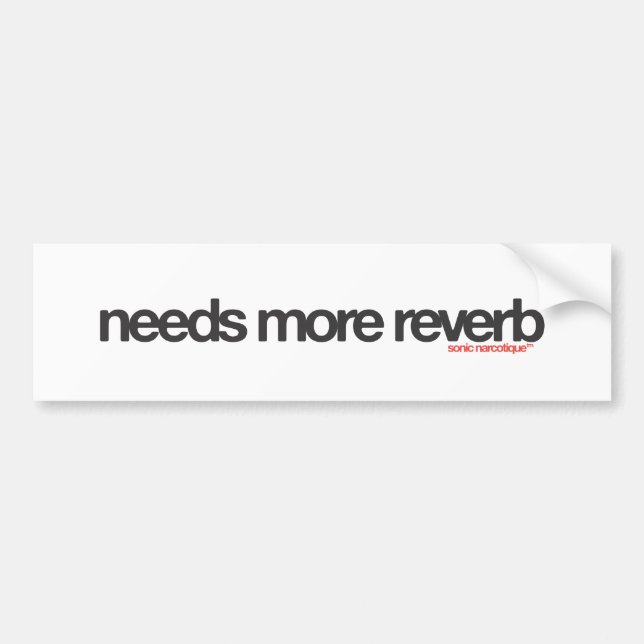 Needs More Reverb Bumper Sticker (Front)