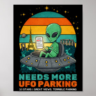 Needs More Ufo Parking Funny Alien Earth Review T Poster