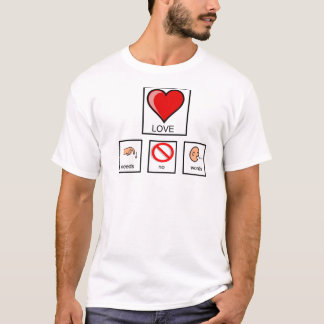 Needs No Words T-Shirt