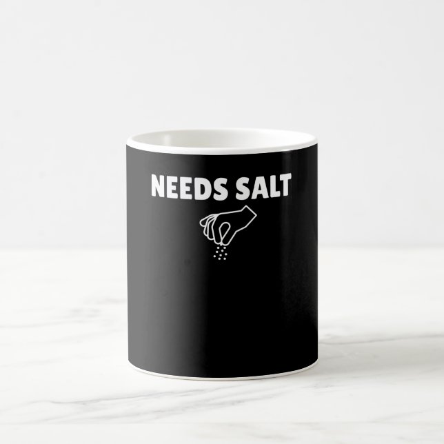 Needs Salt Coffee Mug (Center)