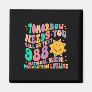 Needs You Call Text 988 National Suicide Preventio Magnet
