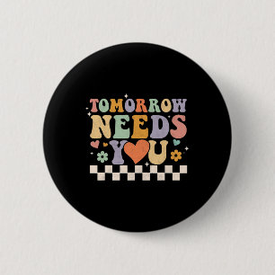 Needs You Mental Health Awareness Groovy Emotion 6 Cm Round Badge