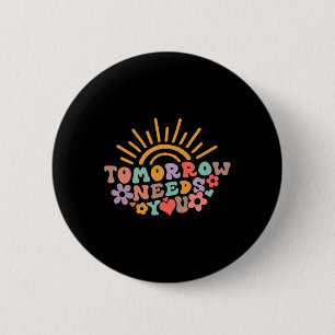 Needs You Mental Health Awareness Groovy Retro 6 Cm Round Badge