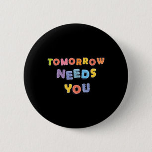 Needs You Mental Health Awareness Month Support 6 Cm Round Badge
