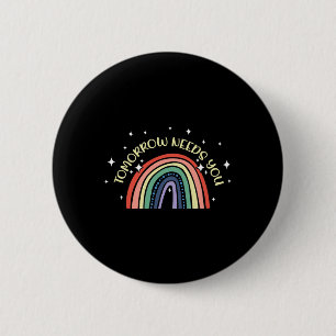 Needs You Mental Health Awareness Support 6 Cm Round Badge