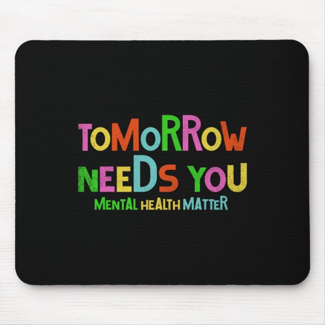 Needs You Mental Health Problems Awareness Men Wom Mouse Mat (Front)