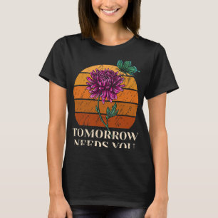 Needs You Mental Health Suicide Awareness T-Shirt