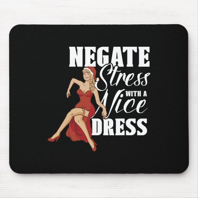 Negate Stress With A Nice Dress Stress Awareness M Mouse Mat (Front)