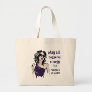 Negative Energy be returned to sender  Large Tote Bag