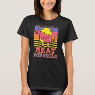 Negative I Am A Meat Popsicle For Men Women T-Shirt