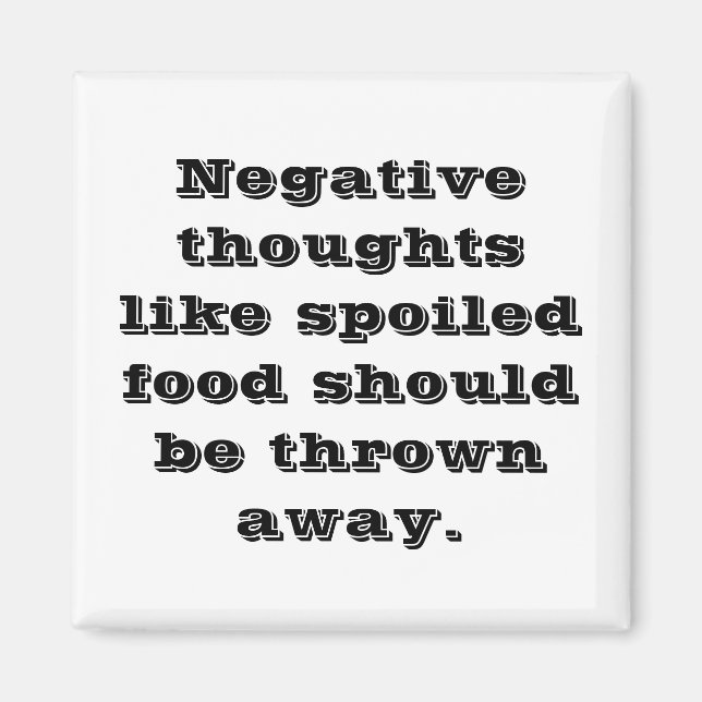 Negative thoughts quote magnet (Front)