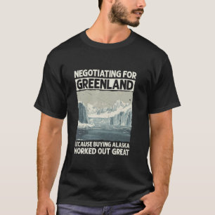 Negotiating for Greenland Speech Costume for Jokes T-Shirt