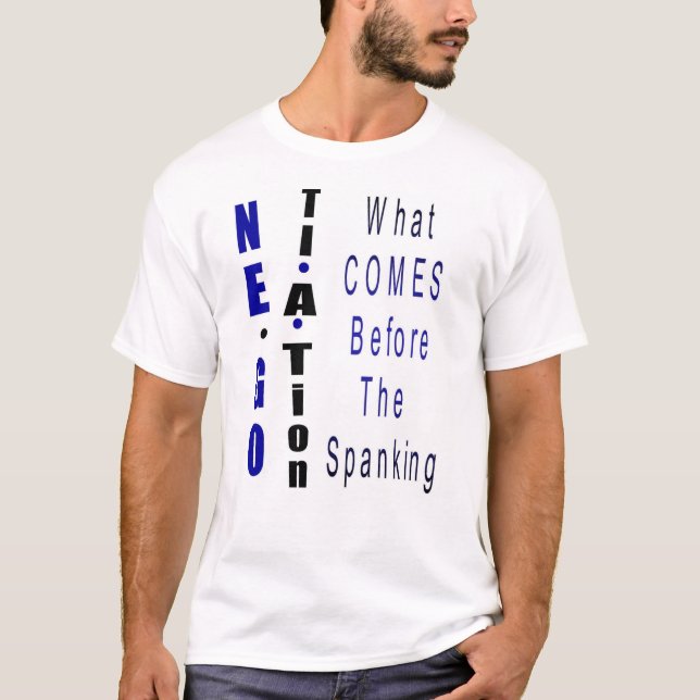"Negotiation - What Comes Before The Spanking" T-Shirt (Front)