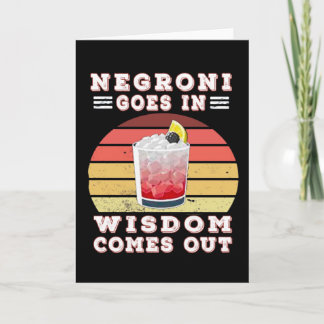 Negroni goes in wisdom comes out card