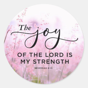 Nehemiah 8:10 The Joy of the Lord Is My Strength Classic Round Sticker