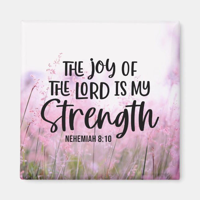 Nehemiah 8:10 The Joy of the Lord Is My Strength Magnet (Front)