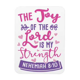Nehemiah 8:10 The Joy of the Lord is my STRENGTH Magnet