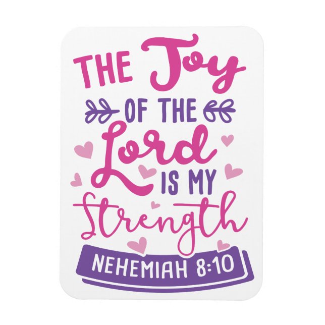 Nehemiah 8:10 The Joy of the Lord is my STRENGTH Magnet (Vertical)