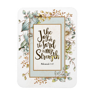 Nehemiah 8:10 The Joy of the Lord Is My Strength  Magnet
